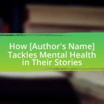 How [Author’s Name] Tackles Mental Health in Their Stories
