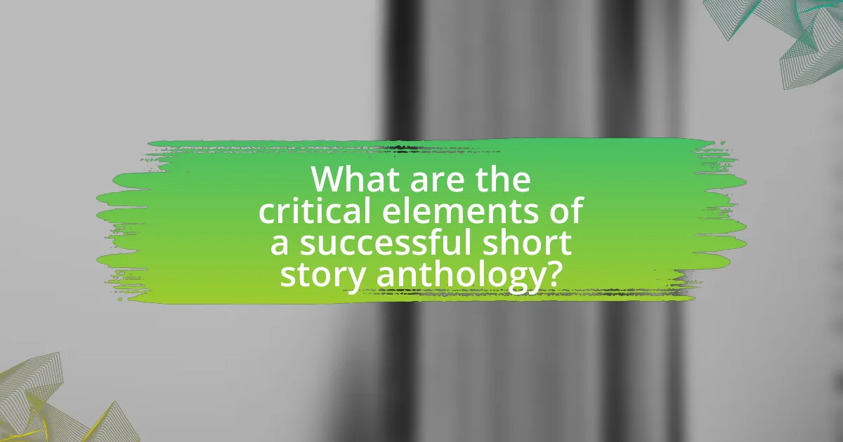 What are the critical elements of a successful short story anthology?
